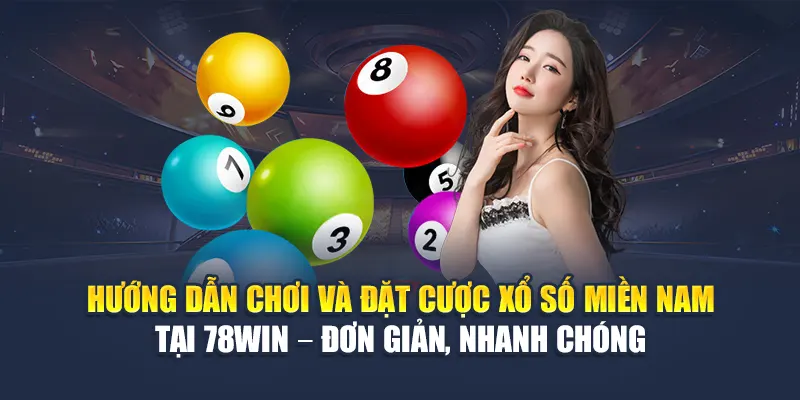 Xổ Số Miền Nam 78WIN – Kết Quả Minh Bạch, Chính Xác 6 Hướng dẫn chơi và đặt cược xổ số miền Nam tại 78WIN – Đơn giản, nhanh chóng