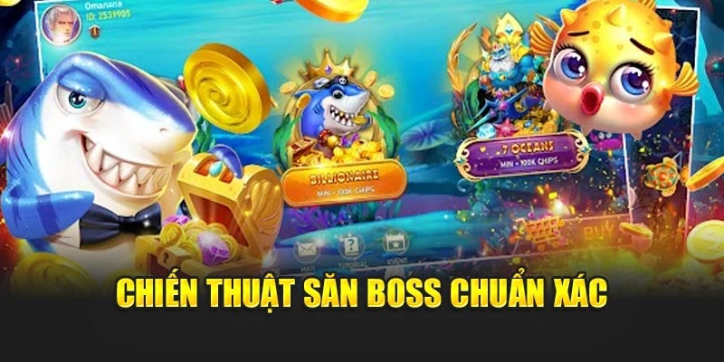 Bắn Cá Rồng Vàng Lôi Cuốn Với Boss Khủng Và Thưởng Lớn 6 Chiến thuật săn boss chuẩn xác
