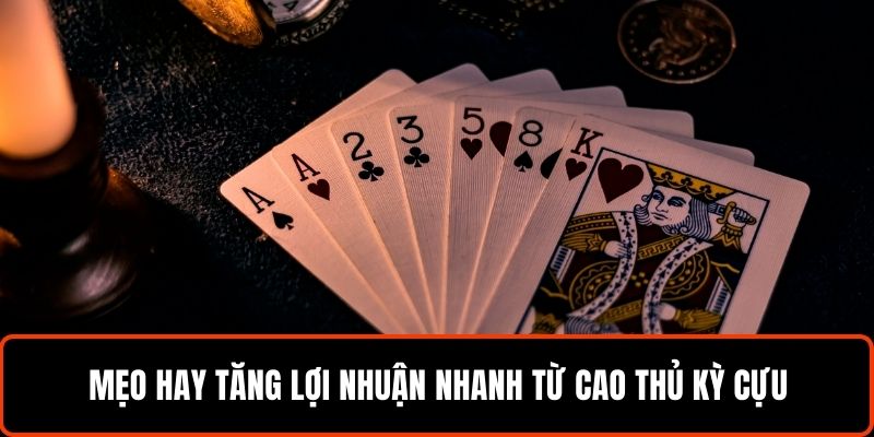Game Bài Phỏm - Mẹo Hay Tăng Lợi Nhuận Nhanh Chóng 7 Mẹo hay tăng lợi nhuận nhanh từ cao thủ kỳ cựu